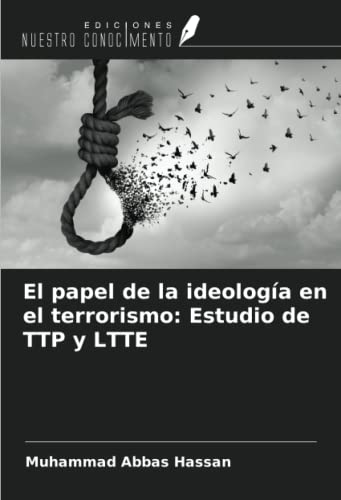 Stock image for El papel de la ideologa en el terrorismo: Estudio de TTP y LTTE for sale by BuchWeltWeit Ludwig Meier e.K.