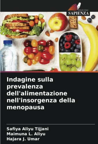 Stock image for Indagine sulla prevalenza dell'alimentazione nell'insorgenza della menopausa for sale by Ria Christie Collections