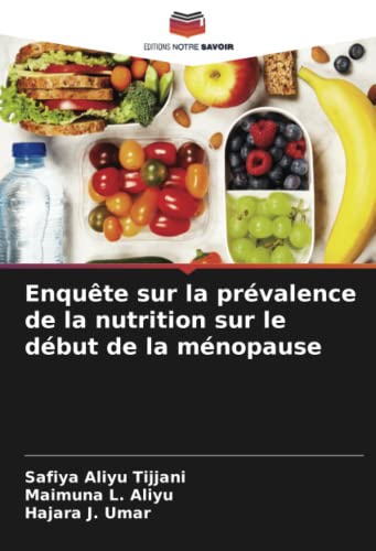 Stock image for Enquête sur la pr valence de la nutrition sur le d but de la m nopause for sale by Ria Christie Collections