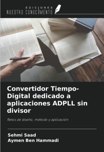 Stock image for Convertidor Tiempo-Digital dedicado a aplicaciones ADPLL sin divisor for sale by BuchWeltWeit Ludwig Meier e.K.