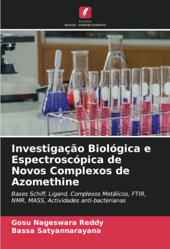 9786205731932: Investigao Biolgica e Espectroscpica de Novos Complexos de Azomethine: Bases Schiff, Ligand, Complexos Metlicos, FTIR, NMR, MASS, Actividades anti-bacterianas