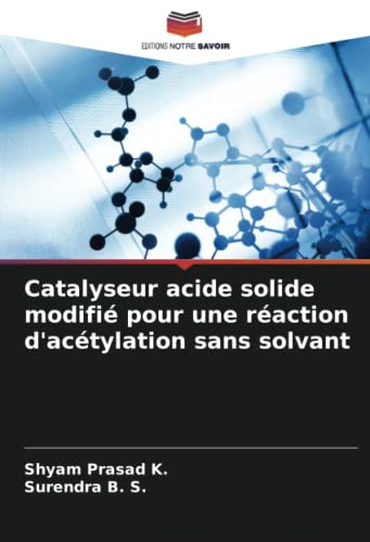 Stock image for Catalyseur acide solide modifi? pour une r?action d'ac?tylation sans solvant for sale by Books Puddle