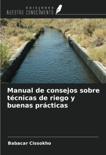 Stock image for Manual de consejos sobre tcnicas de riego y buenas prcticas for sale by BuchWeltWeit Ludwig Meier e.K.