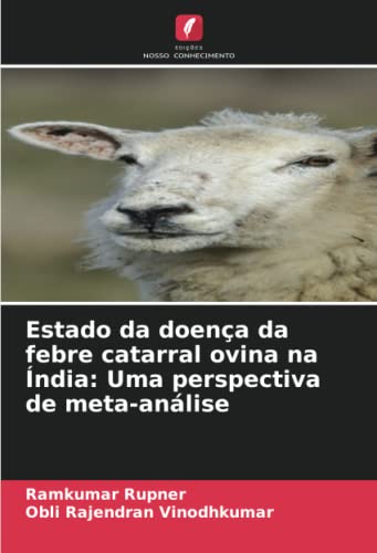 Stock image for Estado da doença da febre catarral ovina na ndia: Uma perspectiva de meta-análise for sale by Ria Christie Collections