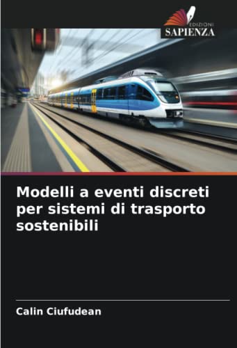 Stock image for Modelli a eventi discreti per sistemi di trasporto sostenibili for sale by Ria Christie Collections