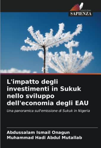 Stock image for L'impatto degli investimenti in Sukuk nello sviluppo dell'economia degli EAU for sale by Ria Christie Collections