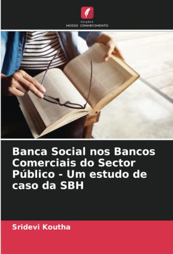 9786205818121: Banca Social nos Bancos Comerciais do Sector Pblico - Um estudo de caso da SBH