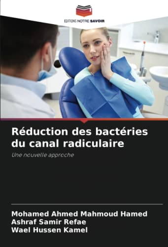 Beispielbild fr Rduction des bactries du canal radiculaire: Une nouvelle approche (French Edition) zum Verkauf von Ria Christie Collections