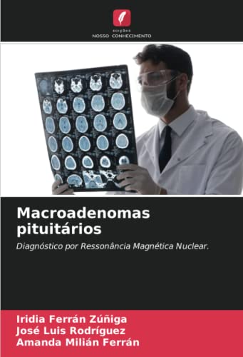 9786205859902: Macroadenomas pituitrios: Diagnstico por Ressonncia Magntica Nuclear.