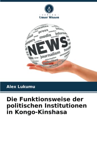 Stock image for Die Funktionsweise der politischen Institutionen in Kongo-Kinshasa for sale by Ria Christie Collections