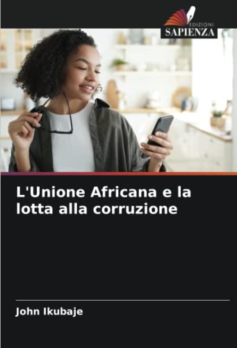 Stock image for L'Unione Africana e la lotta alla corruzione for sale by Ria Christie Collections