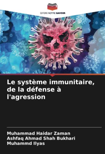 9786205890752: Le systme immunitaire, de la dfense  l'agression