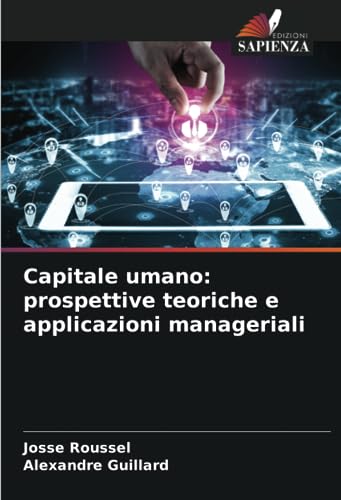 9786205893654: Capitale umano: prospettive teoriche e applicazioni manageriali