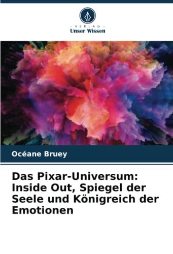Stock image for Das Pixar-Universum: Inside Out, Spiegel der Seele und Knigreich der Emotionen (German Edition) for sale by Ria Christie Collections
