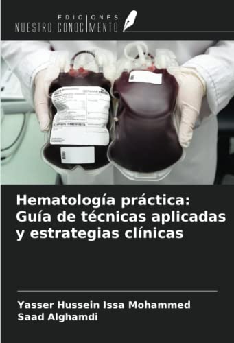9786205910900: Hematologa prctica: Gua de tcnicas aplicadas y estrategias clnicas (Spanish Edition)