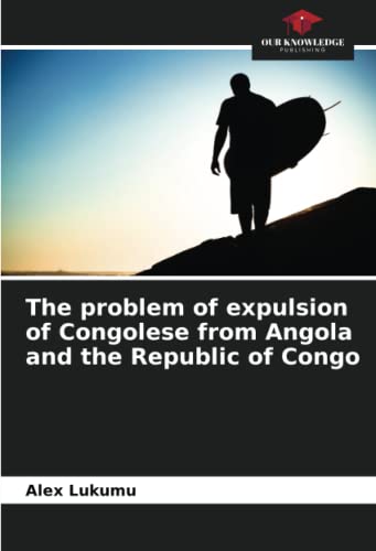 Stock image for The problem of expulsion of Congolese from Angola and the Republic of Congo for sale by Ria Christie Collections
