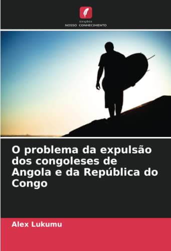 Stock image for O problema da expulsão dos congoleses de Angola e da República do Congo for sale by Ria Christie Collections