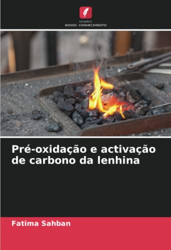 Stock image for Pr -oxidação e activação de carbono da lenhina for sale by Ria Christie Collections