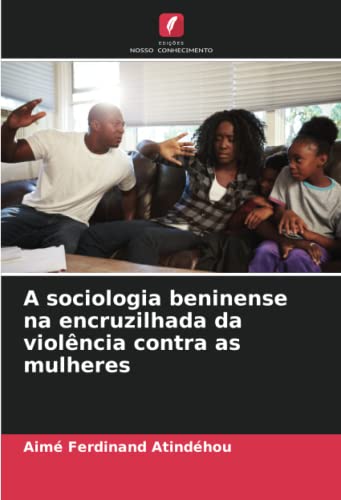 9786205931042: A sociologia beninense na encruzilhada da violncia contra as mulheres