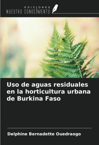9786205949535: Uso de aguas residuales en la horticultura urbana de Burkina Faso (Spanish Edition)