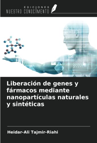 Imagen de archivo de Liberacin de genes y frmacos mediante nanopartculas naturales y sintticas a la venta por BuchWeltWeit Ludwig Meier e.K.