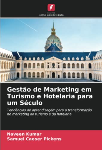 9786206002031: Gesto de Marketing em Turismo e Hotelaria para um Sculo: Tendncias de aprendizagem para a transformao no marketing do turismo e da hotelaria