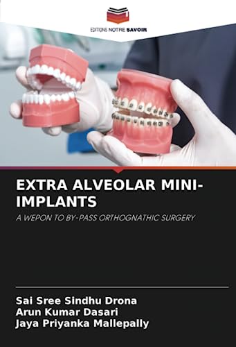 9786206003380: EXTRA ALVEOLAR MINI-IMPLANTS: A WEPON TO BY-PASS ORTHOGNATHIC SURGERY (French Edition)