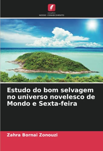 Stock image for Estudo do bom selvagem no universo novelesco de Mondo e Sexta-feira for sale by PBShop.store US