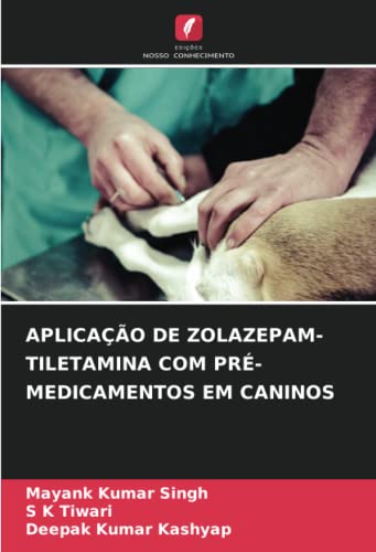 9786206024019: APLICAO DE ZOLAZEPAM-TILETAMINA COM PR-MEDICAMENTOS EM CANINOS