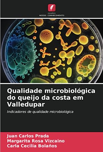 Stock image for Qualidade microbiol?gica do queijo da costa em Valledupar: Indicadores de qualidade microbiol?gica for sale by Books Puddle