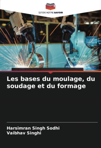 Stock image for Les bases du moulage, du soudage et du formage for sale by PBShop.store UK