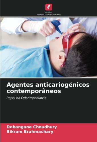 9786206060369: Agentes anticariognicos contemporneos: Papel na Odontopediatria (Portuguese Edition)