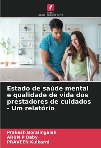 9786206079699: Estado de sade mental e qualidade de vida dos prestadores de cuidados - Um relatrio