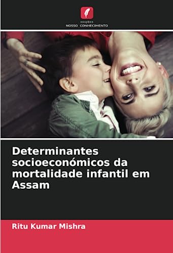 Stock image for Determinantes socioecon?micos da mortalidade infantil em Assam for sale by PBShop.store US