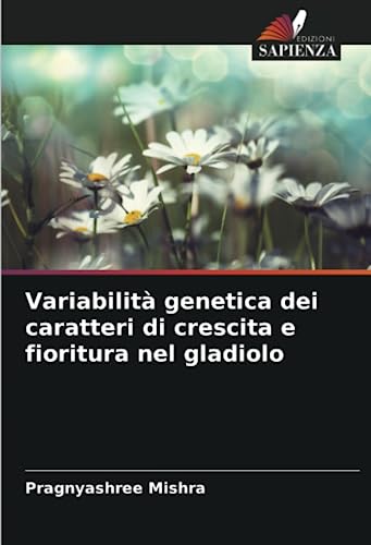 Stock image for Variabilit genetica dei caratteri di crescita e fioritura nel gladiolo for sale by Ria Christie Collections