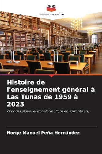 Stock image for Histoire de l'enseignement g n ral  Las Tunas de 1959  2023 for sale by Ria Christie Collections