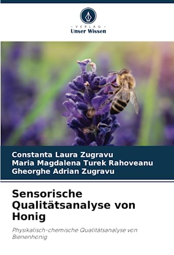 Stock image for Sensorische Qualittsanalyse von Honig: Physikalisch-chemische Qualittsanalyse von Bienenhonig (German Edition) for sale by ALLBOOKS1