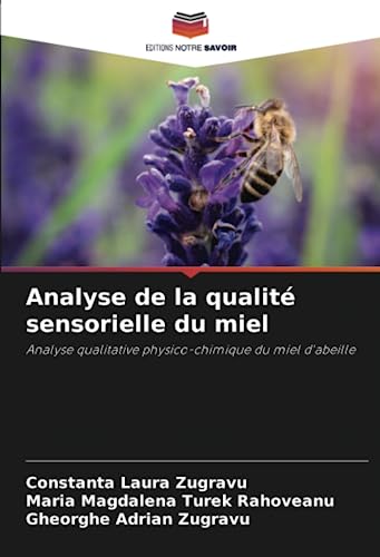 Stock image for Analyse de la qualit sensorielle du miel: Analyse qualitative physico-chimique du miel d'abeille (French Edition) for sale by ALLBOOKS1