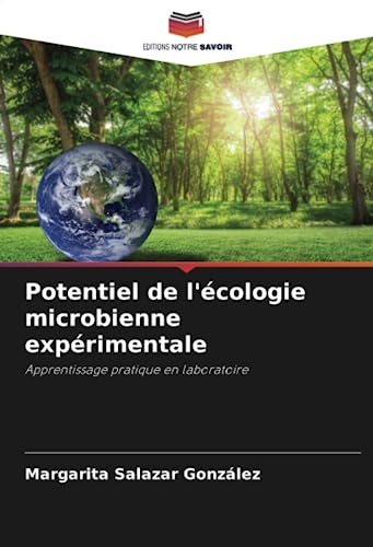 Stock image for Potentiel de l'cologie microbienne exprimentale: Apprentissage pratique en laboratoire (French Edition) for sale by GF Books, Inc.