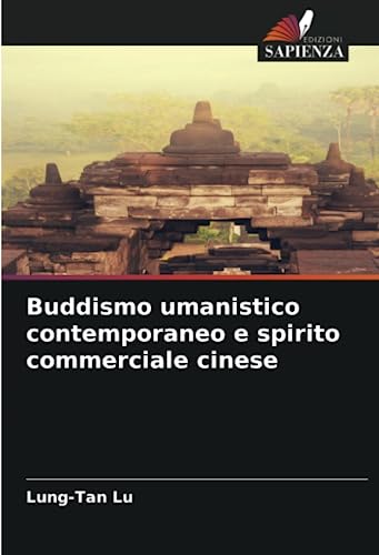 9786206105602: Buddismo umanistico contemporaneo e spirito commerciale cinese (Italian Edition)