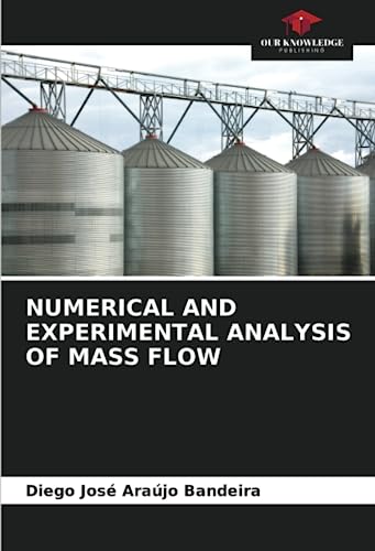 Stock image for NUMERICAL AND EXPERIMENTAL ANALYSIS OF MASS FLOW for sale by Ria Christie Collections