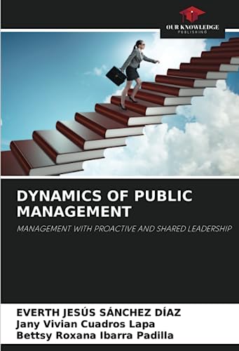 9786206134671: DYNAMICS OF PUBLIC MANAGEMENT: MANAGEMENT WITH PROACTIVE AND SHARED LEADERSHIP