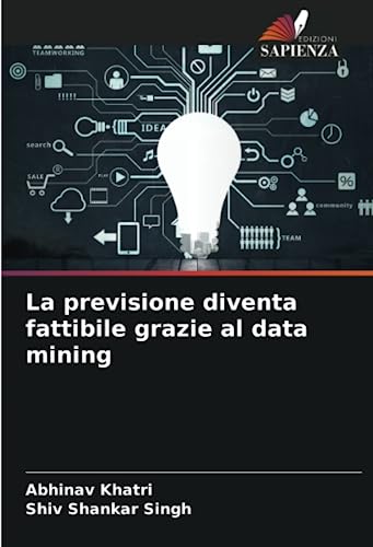 Stock image for La previsione diventa fattibile grazie al data mining for sale by PBShop.store US