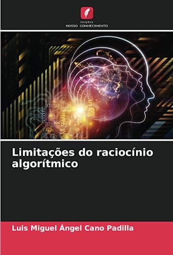 9786206141143: Limitaes do raciocnio algortmico (Portuguese Edition)