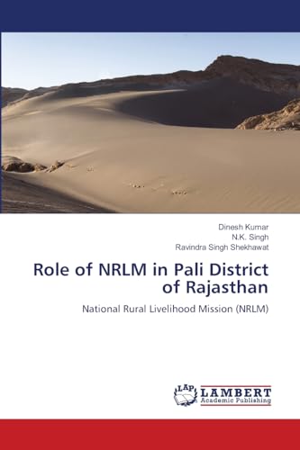 Stock image for Role of NRLM in Pali District of Rajasthan: National Rural Livelihood Mission (NRLM) for sale by Books Puddle