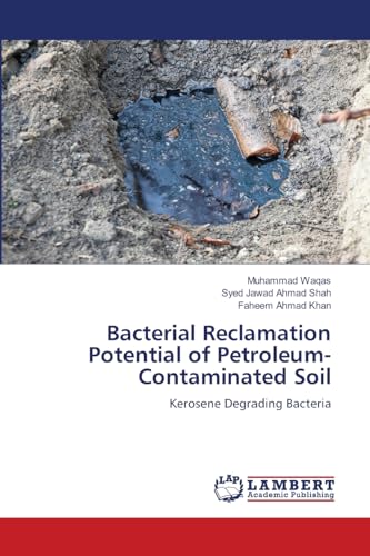 Beispielbild fr Bacterial Reclamation Potential of Petroleum-Contaminated Soil zum Verkauf von Books Puddle