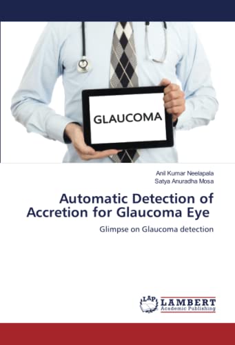 Beispielbild fr Automatic Detection of Accretion for Glaucoma Eye zum Verkauf von Ria Christie Collections