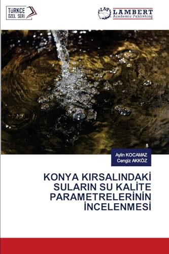 Stock image for Konya KirsalindakI Sularin Su KalIte ParametrelerInIn IncelenmesI (Turkish Edition) for sale by Mispah books