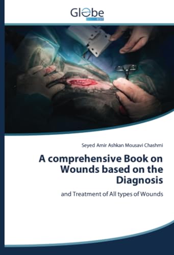 Stock image for A comprehensive Book on Wounds based on the Diagnosis for sale by PBShop.store US