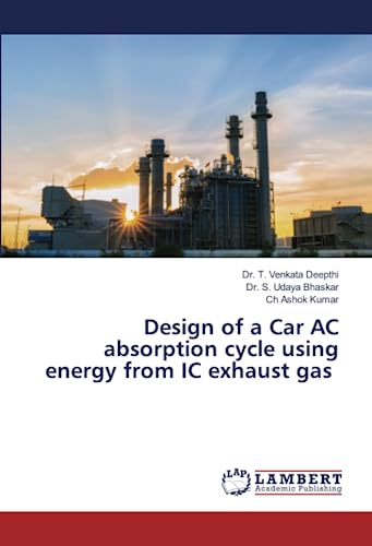Stock image for Design of a Car AC absorption cycle using energy from IC exhaust gas for sale by Books Puddle